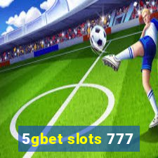 5gbet slots 777